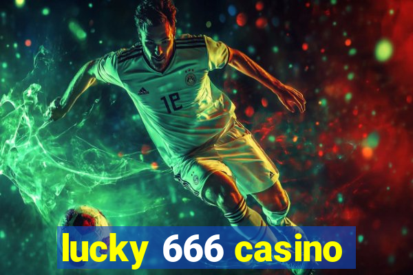 lucky 666 casino